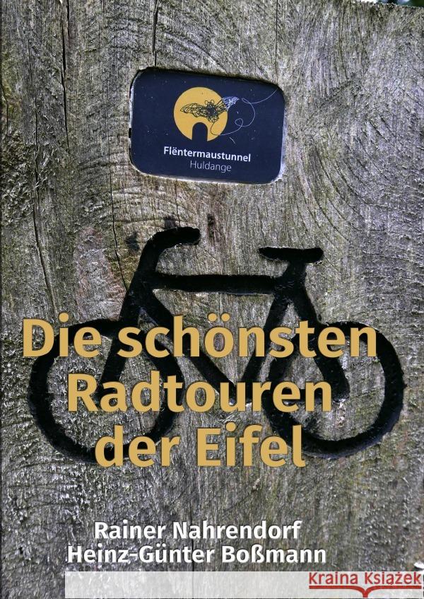 Die schönsten Radtouren der Eifel Nahrendorf, Rainer; Boßmann, Heinz-Günter 9783750252653 epubli