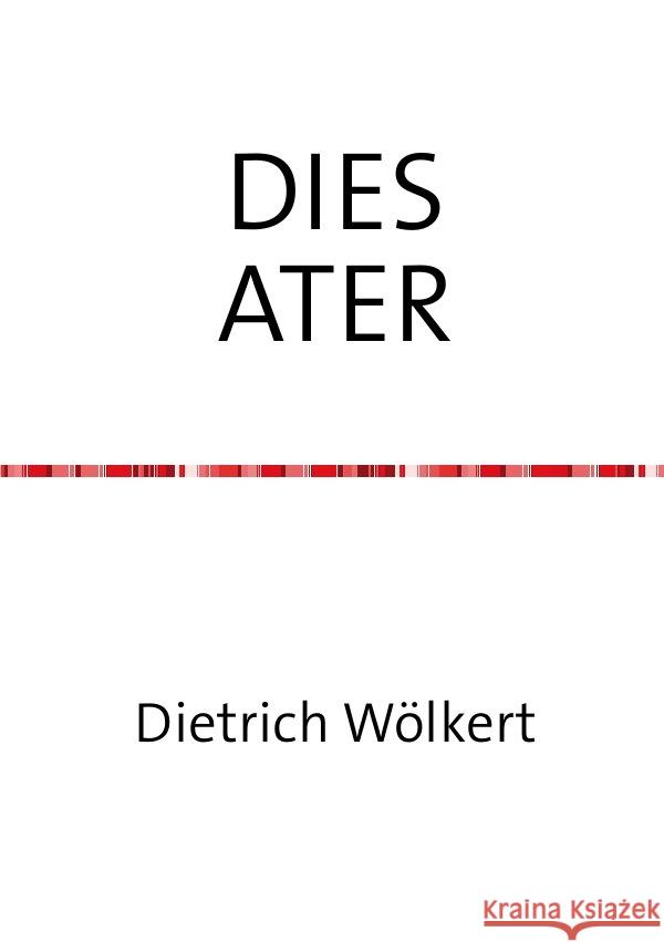 DIES ATER : oder prepper s delight Wölkert, Dietrich 9783750252813 epubli