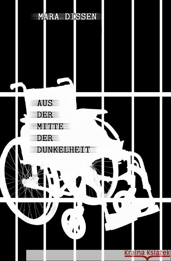 Aus der Mitte der Dunkelheit Dissen, Mara 9783750254305 epubli