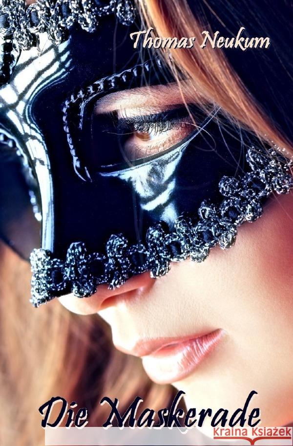 Die Maskerade Neukum, Thomas 9783750255289