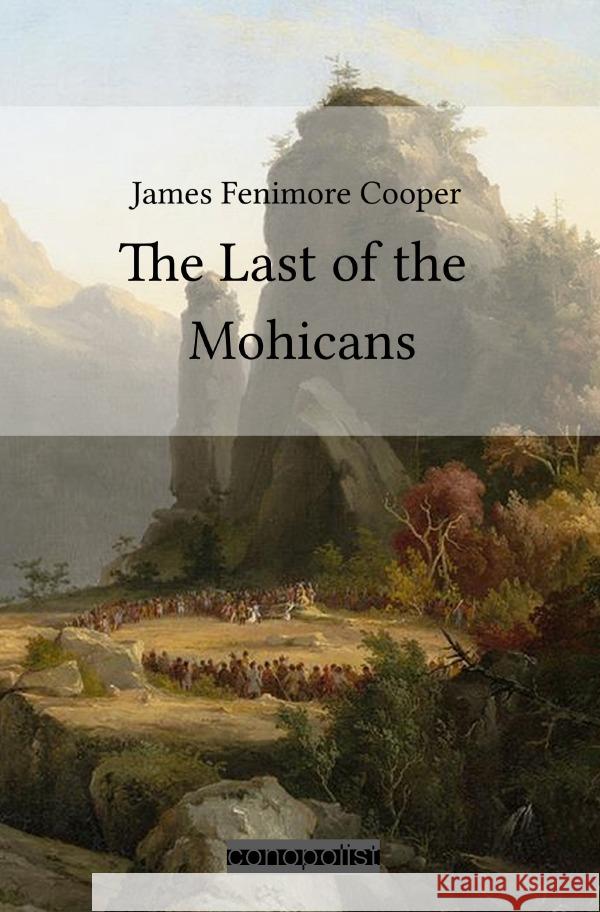 The Last of the Mohicans Cooper, James Fenimore 9783750255487 epubli