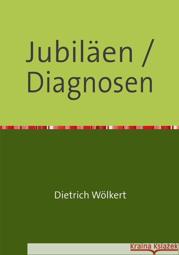 Jubiläen / Diagnosen : Teil 6 - Im fünfzigsten Jahr Wölkert, Dietrich 9783750255982