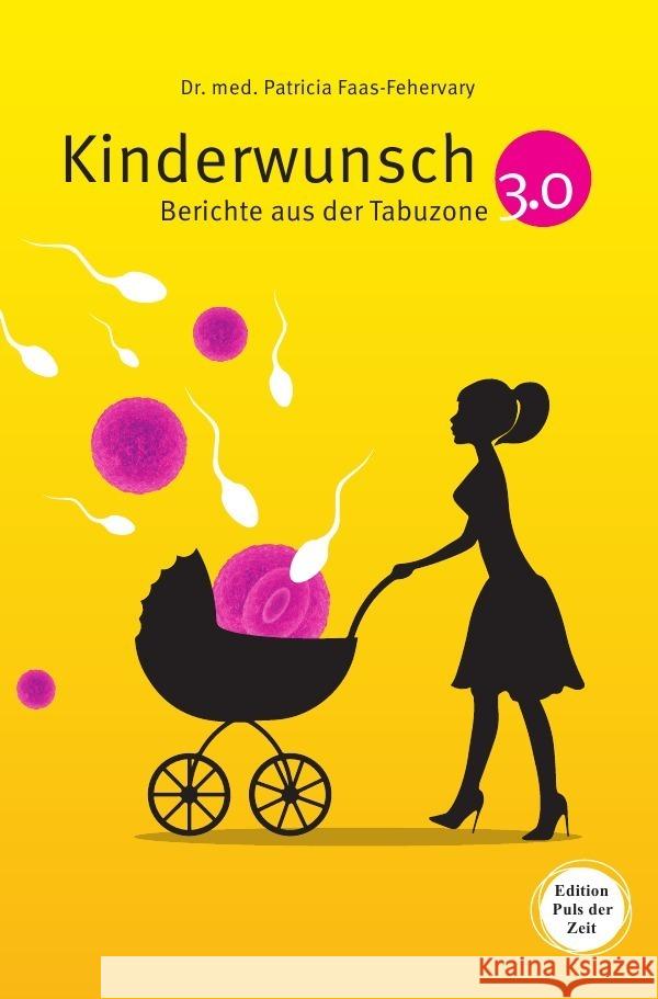 Kinderwunsch 3.0. : Berichte aus der Tabuzone Faas, Patricia 9783750256613 epubli