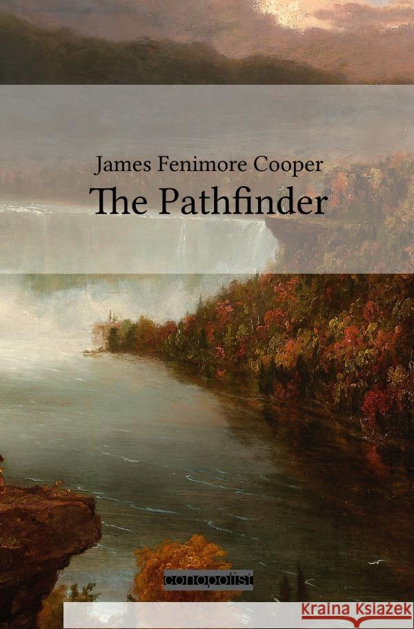 The Pathfinder : The Inland Sea Cooper, James Fenimore 9783750257221 epubli