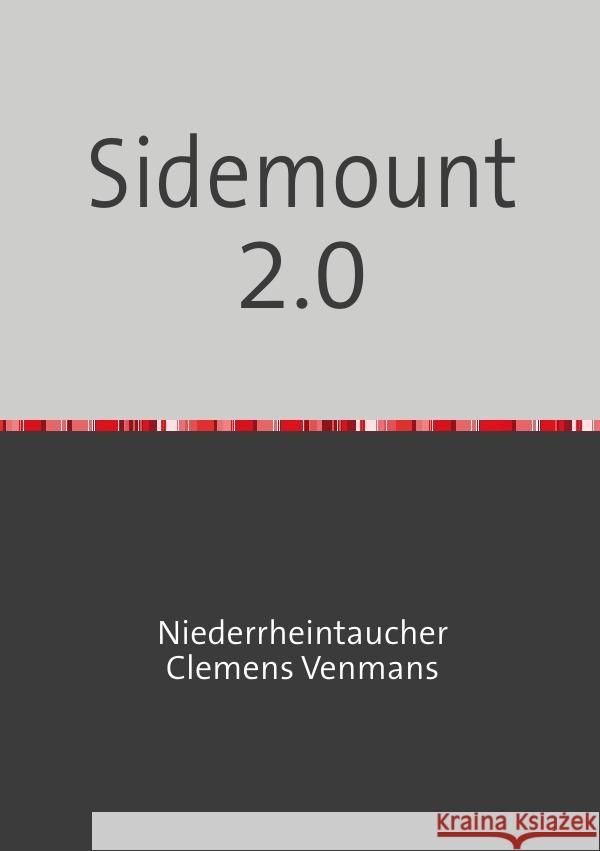 Sidemount 2.0 : Sidemount, alles kein Hexenwerk Venmans, Clemens 9783750257290