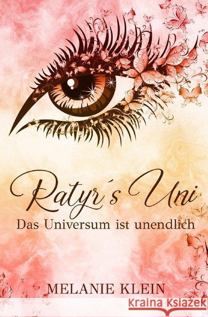 Ratyrs Uni Band 1 : Das Universum ist unendlich Klein, Melanie 9783750257924