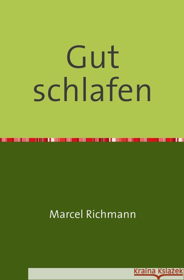 Gut schlafen Richmann, Marcel 9783750258105 epubli