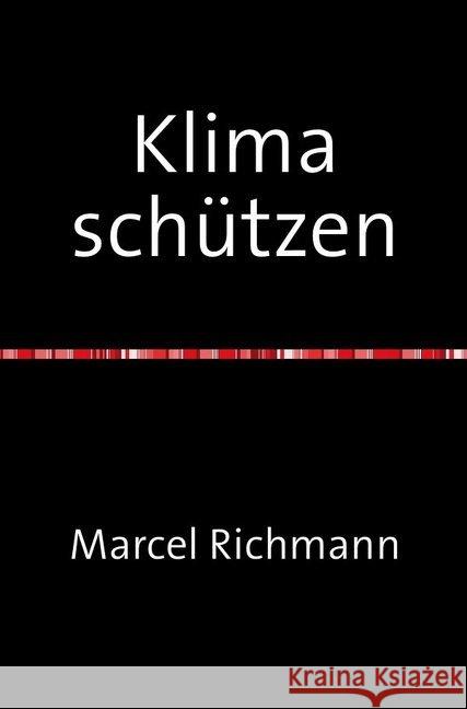 Klima schützen Richmann, Marcel 9783750258204 epubli