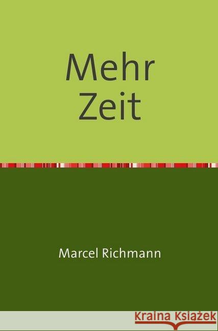 Mehr Zeit Richmann, Marcel 9783750258235 epubli