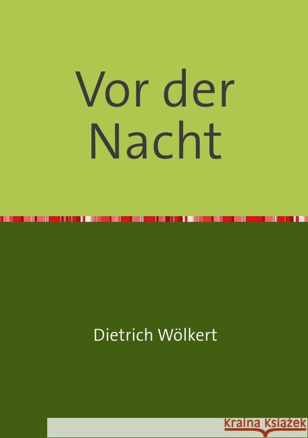 Vor der Nacht : Teil 11 - Im fünfzigsten Jahr Wölkert, Dietrich 9783750258808