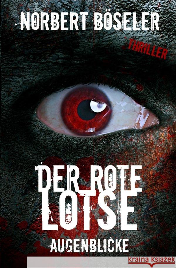 Der rote Lotse : Augenblicke Böseler, Norbert 9783750258891