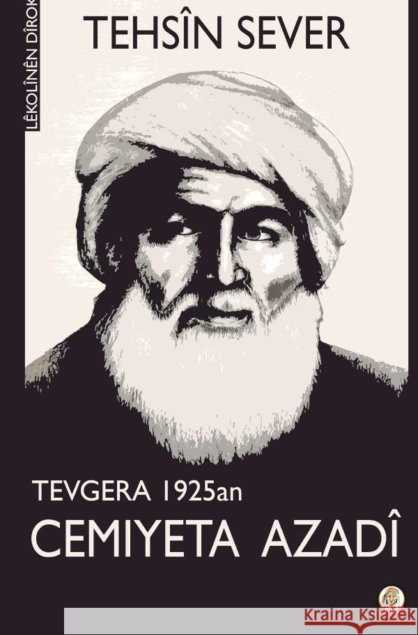 Tevgera 1925an, Cemiyeta Azadî : Lêkolînên Dîrokî. Kurdisch Sever, Tehsîn 9783750259256