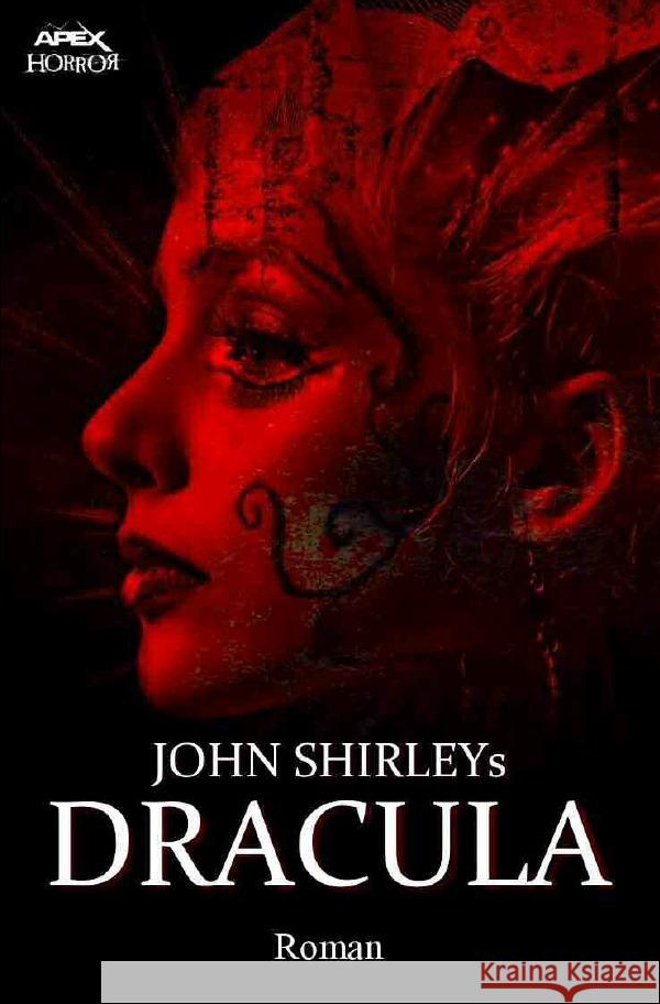 JOHN SHIRLEYS DRACULA : Ein Horror-Roman Shirley, John 9783750263383 epubli