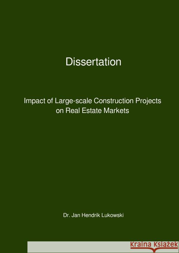 Impact of Large-scale Construction Projects on Real Estate Markets Lukowski, Jan Hendrik 9783750265127