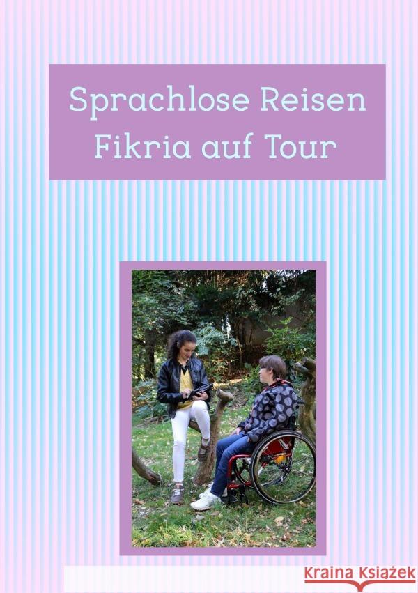 Sprachlose Reisen : Fikria auf Tour abbaz, Fikria 9783750265264 epubli