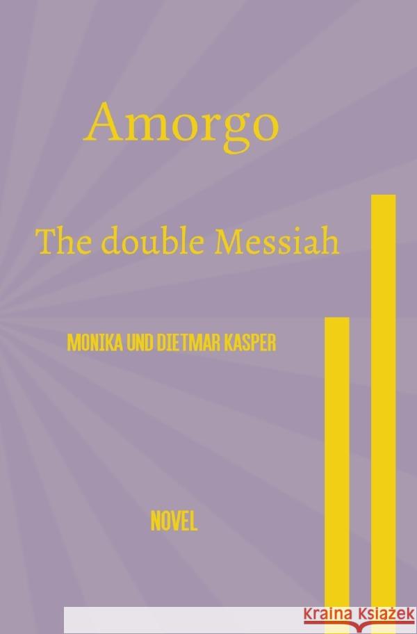 Amorgo : The double Messias Kasper, Monika; Kasper, Dietmar 9783750265455