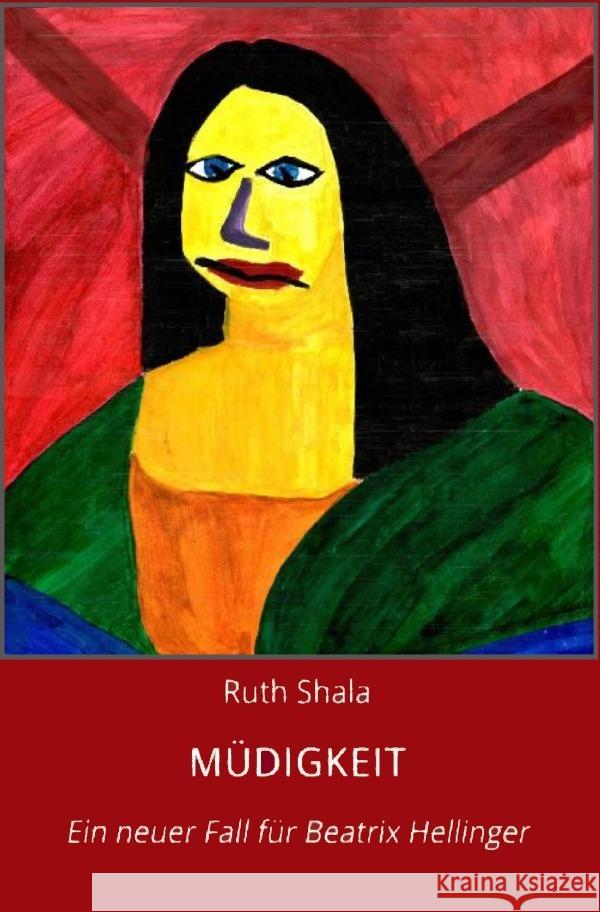 Müdigkeit : Ein neuer Fall für Beatrix Hellinger Shala, Ruth 9783750266186