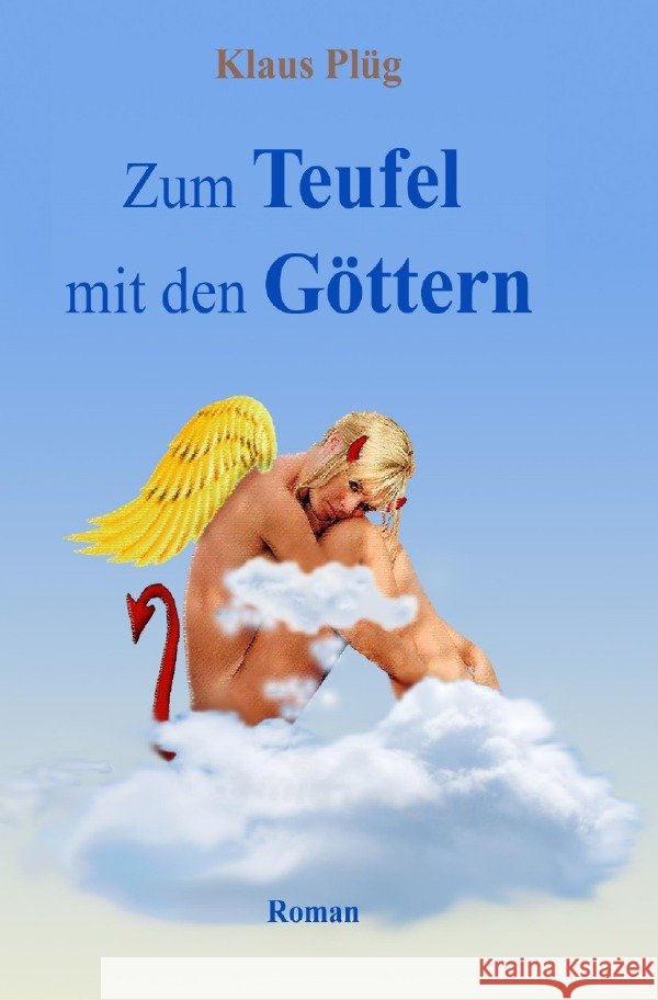 Zum Teufel mit den Göttern Plüg, Klaus 9783750267572