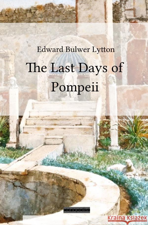 The Last Days of Pompeii Bulwer Lytton, Edward 9783750269521 epubli