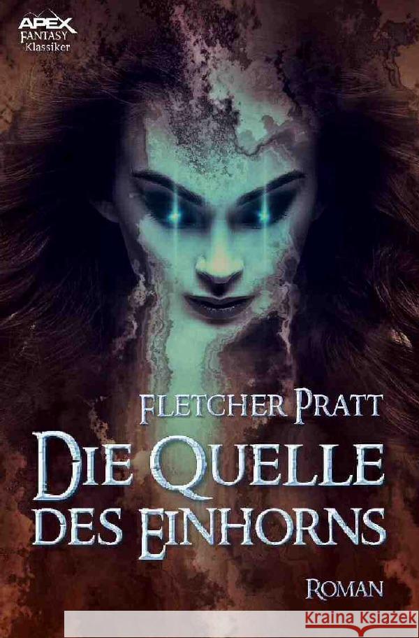 DIE QUELLE DES EINHORNS : Der Fantasy-Klassiker! Pratt, Fletcher 9783750269897