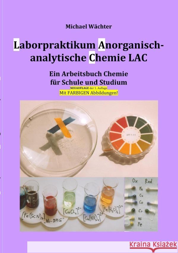 Laborpraktikum Anorganisch-analytische Chemie LAC : Ein Arbeitsbuch für Schule und Studium Wächter, Michael 9783750270077 epubli