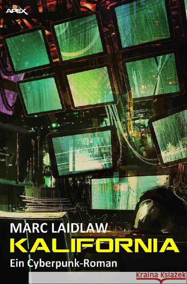 KALIFORNIA : Ein Cyberpunk-Roman Laidlaw, Marc 9783750270688