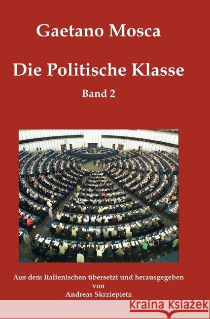 Die Politische Klasse Band 2 : Elemente der politischen Wissenschaft Mosca, Gaetano 9783750272071 epubli