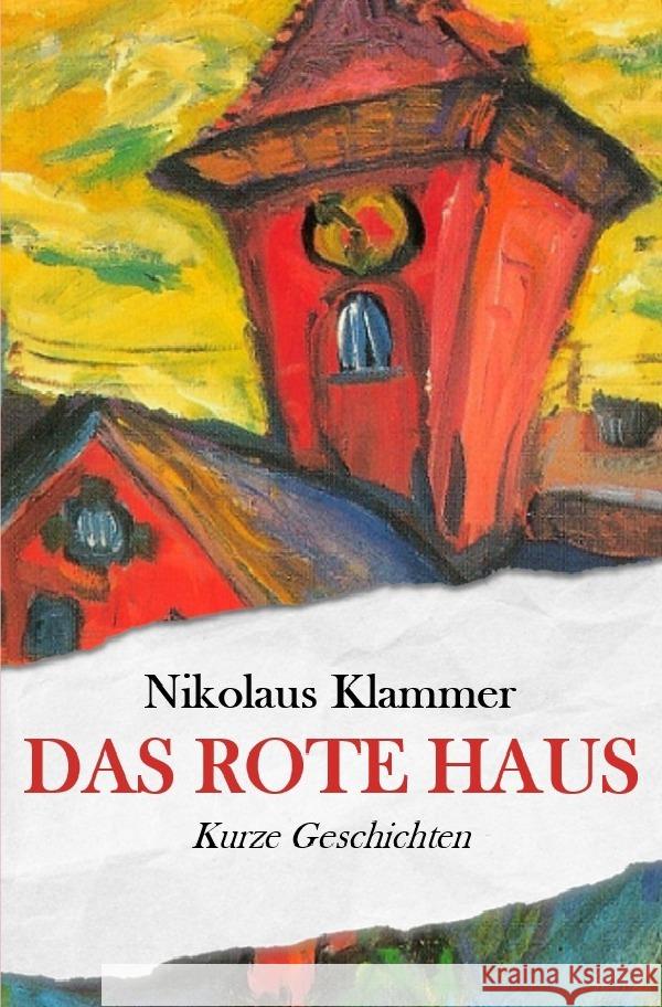 Das rote Haus : Kurze Geschichten Klammer, Nikolaus 9783750273764