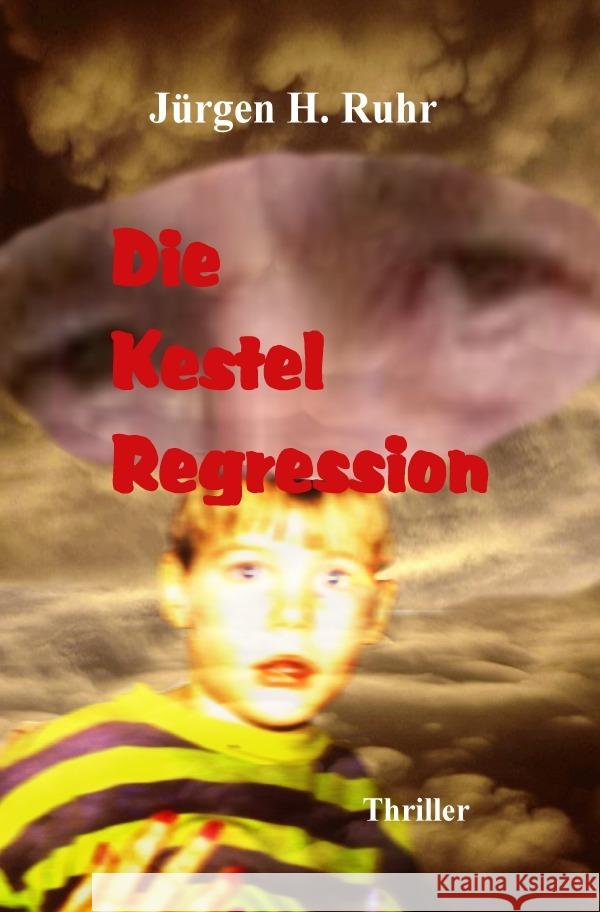 Die Kestel Regression Ruhr, Jürgen H. 9783750274167