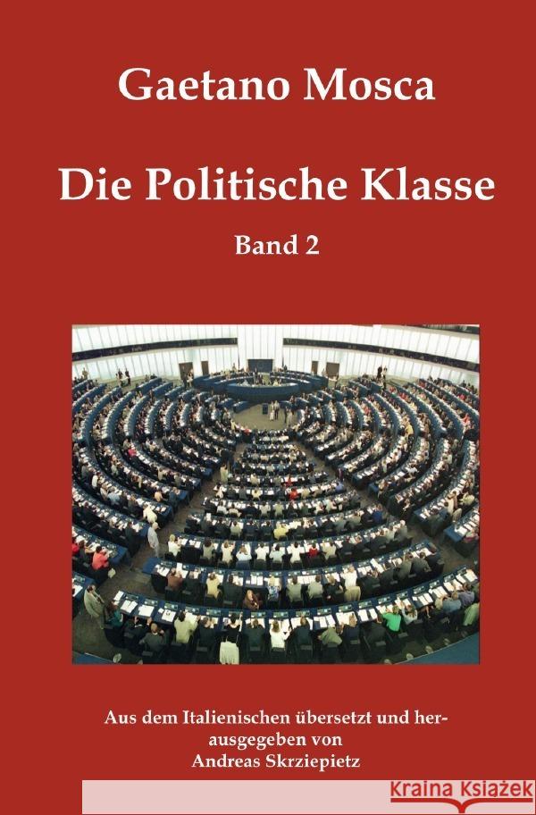 Die Politische Klasse : Elemente der politischen Wissenschaft Mosca, Gaetano 9783750276048 epubli