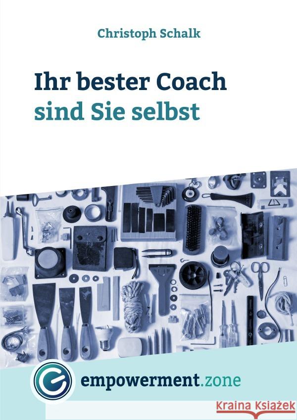 Ihr bester Coach sind Sie selbst Schalk, Christoph 9783750277205 epubli