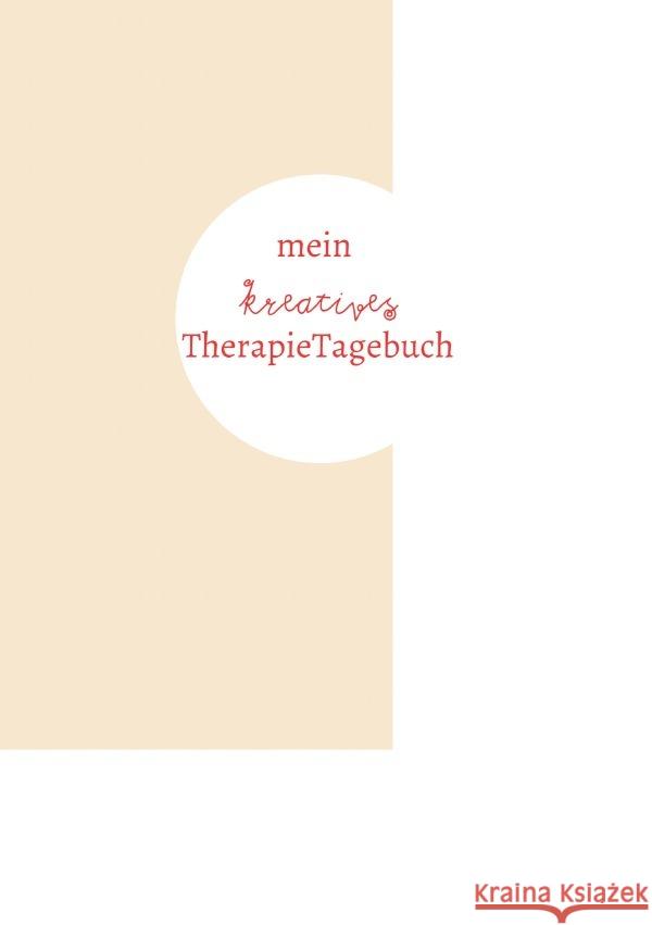 mein kreatives TherapieTagebuch Beyer-Rickes, Boglarka 9783750277366