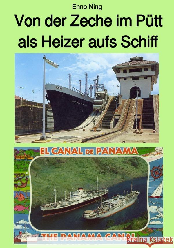 Von der Zeche im Pütt als Heizer aufs Schiff Ning, Enno 9783750277465