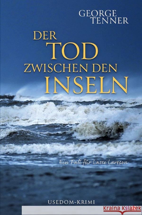 Der Tod zwischen den Inseln Tenner, George 9783750278721 epubli