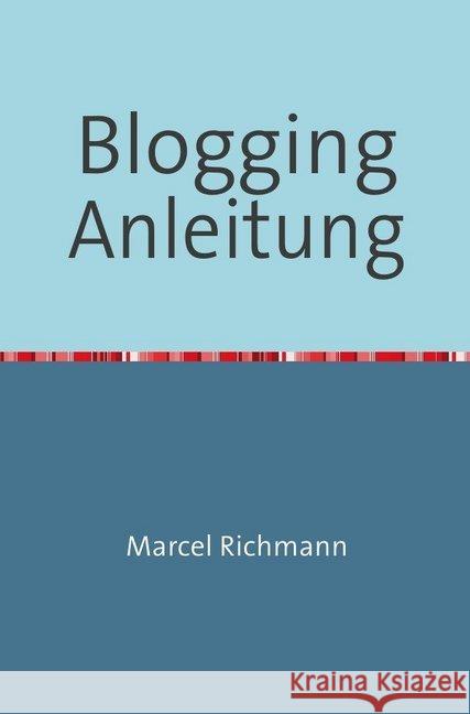 Blogging Anleitung Richmann, Marcel 9783750278899 epubli