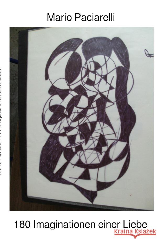 180 Imaginationen einer Liebe Paciarelli, Mario 9783750279247 epubli