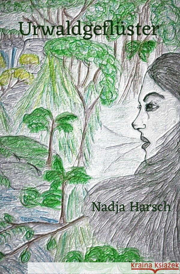 Urwaldgeflüster Harsch, Nadja 9783750280571