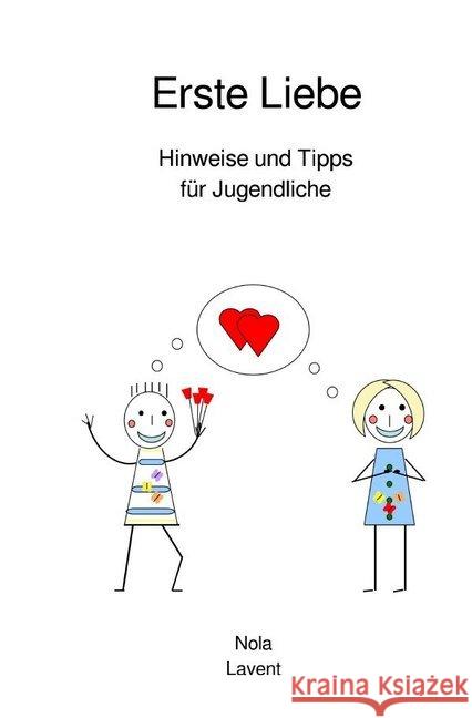 Erste Liebe : Hinweise und Tipps für Jugendliche Lavent, Nola 9783750280816