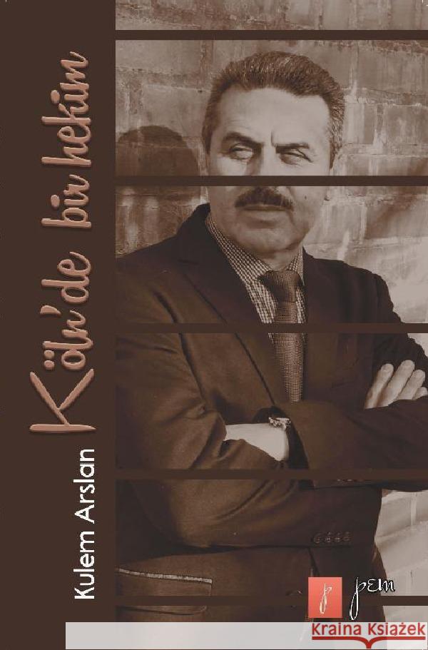 Köln'de Bir Hekim Kulem Arslan : Kulem Arslan Arslan, Kulem 9783750281202 epubli