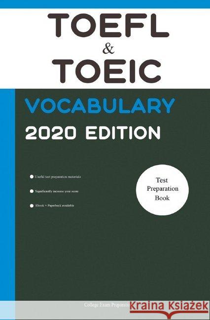 TOEFL & TOEIC Vocabulary 2020 Edition : All Words You Should Know to Successfully Complete Speaking and Writing/Essay Parts of TOEFL and TOEIC Tests Preparation, College Exam 9783750282001 epubli