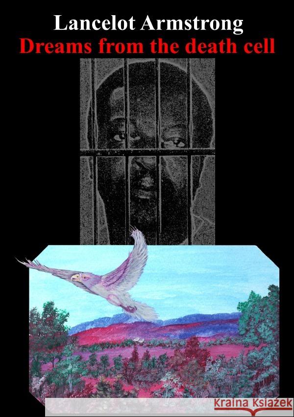 Lancelot Armstrong - Dreams from the death cell : Paintings from death row K., Peter 9783750284395 epubli