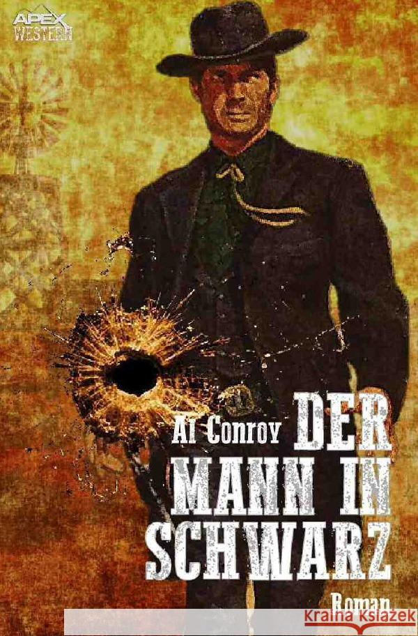 DER MANN IN SCHWARZ : Der Western-Klassiker! Conroy, Al 9783750284678