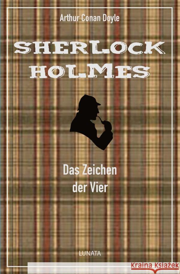 Das Zeichen der Vier : Ein Sherlock-Holmes-Roman Doyle, Arthur Conan 9783750285156