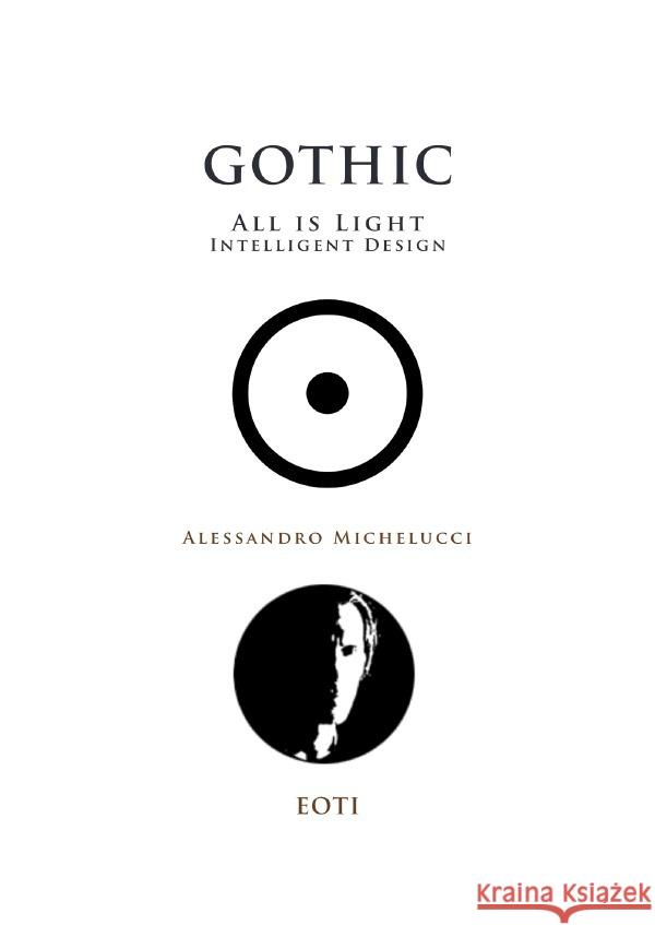 GOTHIC - All is Light - Intelligent Design Michelucci, Alessandro 9783750285583