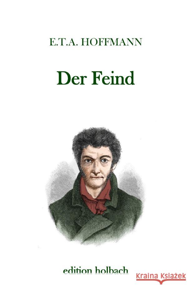 Der Feind Hoffmann, E. T. A. 9783750285897 epubli