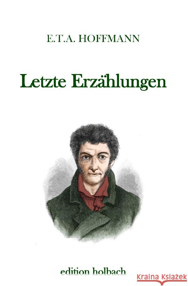 Letzte Erzählungen Hoffmann, E. T. A. 9783750287433 epubli