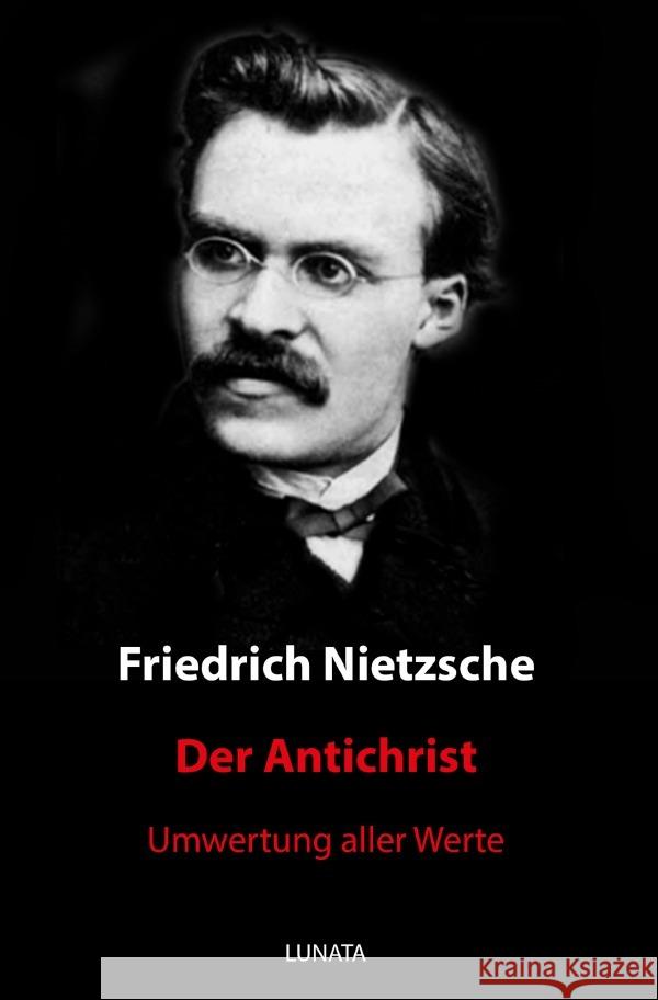 Der Antichrist : Umwertung aller Werte Nietzsche, Friedrich 9783750288034 epubli