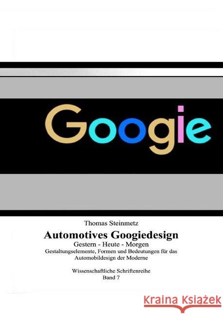 Design / Automobil / Googiedesign / Automotives der 50er Jahre: Gestern - Heute - Morgen : Band 7 Steinmetz, Thomas 9783750288553