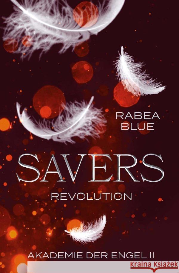 Savers - Revolution : Akademie der Engel II Blue, Rabea 9783750288683