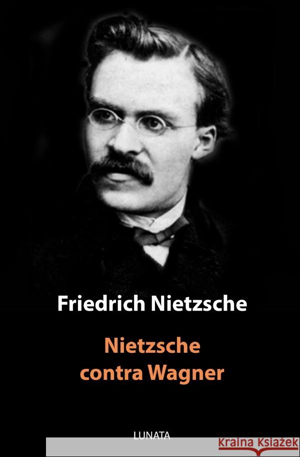 Nietzsche contra Wagner : Aktenstücke eines Psychologen Nietzsche, Friedrich 9783750289161 epubli